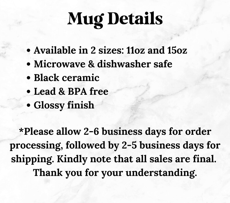 May include: Text on a white background reads "Mug Details" followed by bullet points describing the mug. The mug is available in two sizes, microwave and dishwasher safe, made of black ceramic, lead and BPA free, and has a glossy finish.