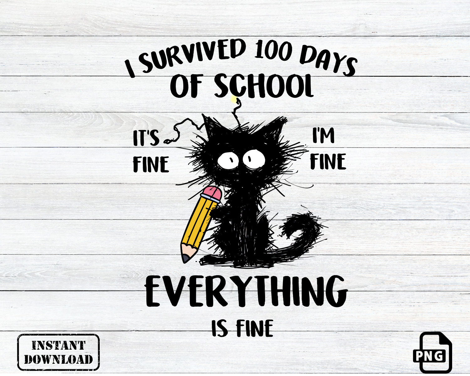 Funny 100th Day of School, It's fine I'm fine everythings is fine PNG, 100 days Smarter,Happy 100 days of school png