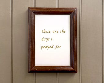 FAUX CROSS STITCH art print | these are the days I prayed for | inspirational motherhood quote