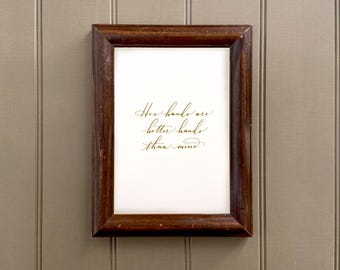 CALLIGRAPHY quote print | hand lettered Christian wall art | Religious gift | His hands