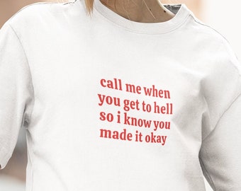 Bel me als je in de hel komt, zodat ik weet dat je het goed hebt gemaakt T-shirt | Pinterest Kawaii oversized streetwear fashion y2k top cool preppy T-shirt