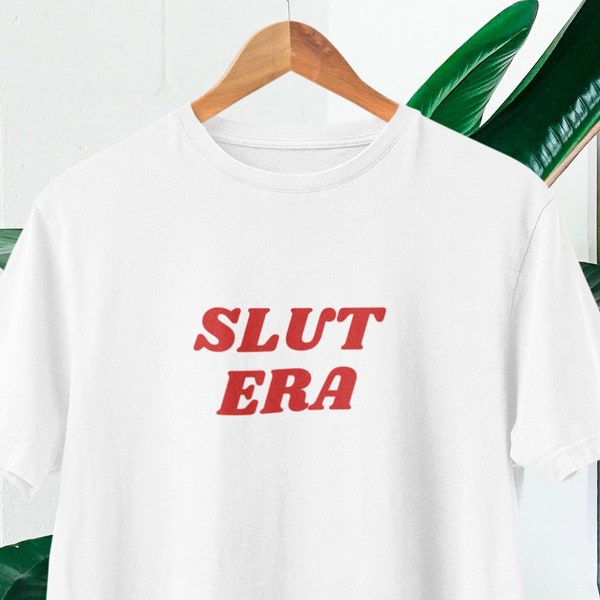 Schlampe Ära T-Shirt | Slut Era TikTok Sloganshirt | Lustiges Meme T-Shirt | T-Shirt für deine Freundin