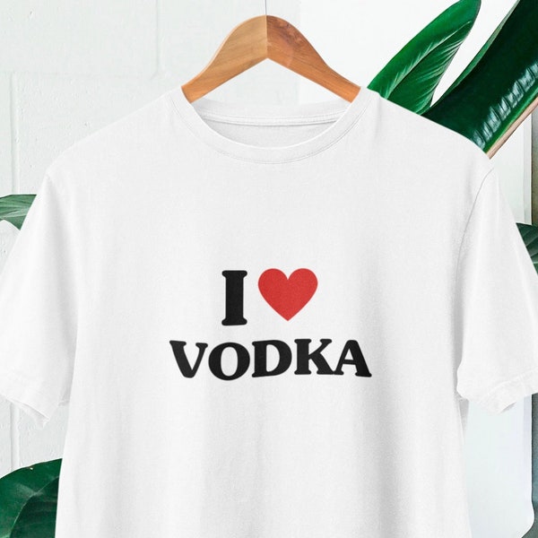 I Love Wodka T-Shirt | I Heart Wodka Shirt | Party T-Shirt | Wodka Liebhaber T-Shirt