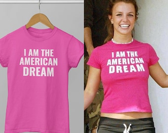 Je suis le t-shirt photo American Dream Britney Spears | Tee-shirt Britney Spears | Fans de Britney Spears | Cadeau pour les fans de Britney Spears | Britney gratuit