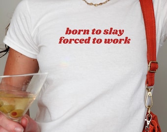 Born to Slay Baby Tee – Funny Graphic Y2K Cotton T-Shirt