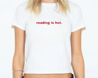 Reading Is Hot Baby Tee, Funny BookTok Fitted Shirt, Book Lover Gift for Her, Minimalist Reader Top