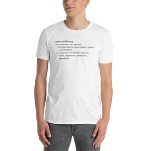 Extraordinary Short-Sleeve T-Shirt Positive Words Unisex Clothing Positive Sayings and Affirmation Shirt Ordinary Human Nature Shirt for All