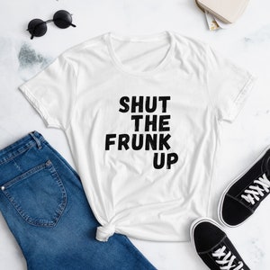 Shut the Frunk Up Maglietta a maniche corte da donna Maglietta Frunk da donna Modello Y Frunk Modello X Frunk Modello 3 Frunk Modello S Frunk Front Frunk