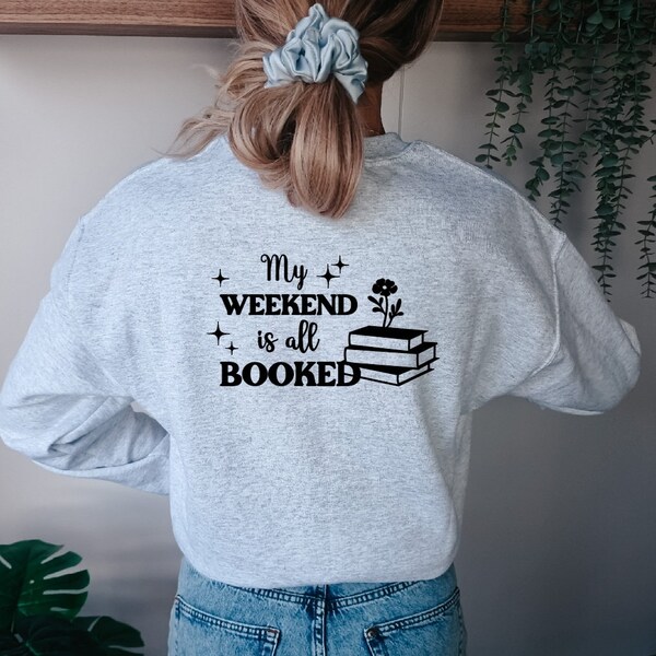 Sweatshirt/ Hoodie "my weekend is all booked" Bücherwurm,lesen, mann,frau, unisex, Rückenprint, Studenten,Universität, lernen,bilden,