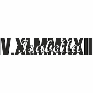 Numerals and Name Tattoo, Roman Numeral Tattoo, Custom Name Design, Tattoo Design Custom, Date and Name Tattoo, Birth Month Art, svg