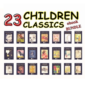 May include: A collage of 23 book covers featuring classic children's literature. The covers are arranged in a grid pattern and feature illustrations of animals, children, and landscapes. The text "23 CHILDREN CLASSICS ebook BUNDLE" is displayed at the top of the image.