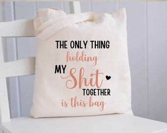 Holding My Shit Together is This Bag SVG, Tote Bag Design png, Tote Bag SVG, Bag Quotes, Bag Sayings SVG, bag svg, tote bag Files for Cricut
