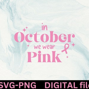 Wear pink svg Breast Cancer SVG , cancer awareness cancer pink ribbon svg, cancer svg, awareness ribbon svg, cancer warrior shirt svg