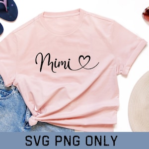 Mimi  svg, Mimi png with heart, mothers day svg for mimi ,mimi SVG cut file for cricut with heart detail, PNG,Mother&#39;s Day svg for mimi