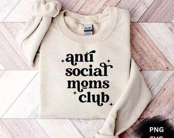 Antisociale Moms Club SVG Cricut moeders svg ontwerp grappig Spooky Moms Die niet graag in de buurt van andere moeders zijn Grappige moeders mama, Svg, png, eps
