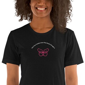 Find Your Comfort Zone Then Break Through It Butterfly Unisex t-shirt