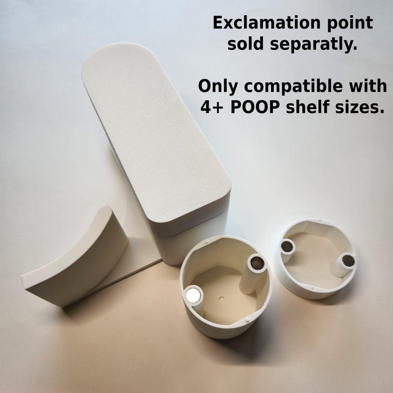 May include: White shelf components, including a rectangular piece, curved piece, and two circular pieces. The text in the image reads: "Exclamation point sold separately. Only compatible with 4+ POOP shelf sizes."