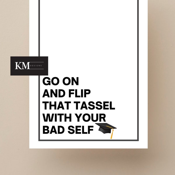 Go on and Flip That Tassel With Your Bad Self | Funny Graduation Card | Graduation gift for her | Humorous Graduation Gift | Grad Card