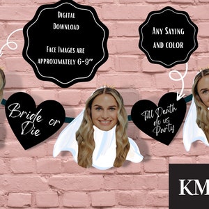 Custom Photo banner | face banner | Bride or Die | printable | face | Bachelorette | party | people | Birthday | Wedding Veil Face Banner