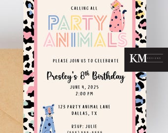 May include: A colorful birthday party invitation with a pink border and a leopard print background. The invitation reads "Calling All Party Animals" and includes the party details for Presley's 8th birthday.