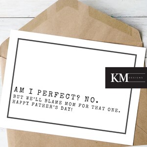 Lustige Vatertagskarte von Kind - „Bin ich perfekt? No Blame Mom ”-Vater Humor Grußkarte, druckbare Vatertagskarte, Geschenk für Papa