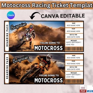 May include: A printable motocross ticket template with a dirt bike and rider jumping over a dirt mound. The template is editable in Canva and includes the text "Surprise", "Boarding Pass", "You're going to Motocross", "Name", "Add name here", "From", "Add name here", "Date & Time", "Add date here", "Message", "Happy Birthday I Love You".