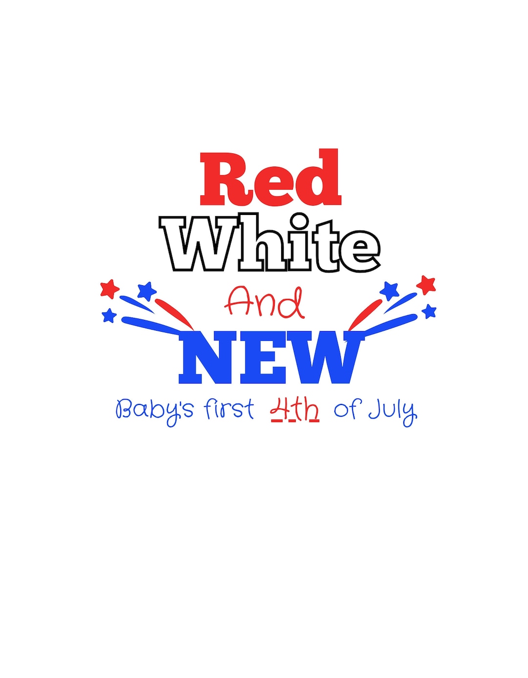 Red White and NEW, 4th of July Baby, SVG, Baby's First 4th of July ...