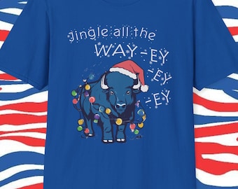 Jingle all the Way-ey-ey-ey,, Buffalo Bills Christmas t-shirt, Festive Holiday shirt, Bills Mafia Apparel, Billsmas, Buffalo Christmas