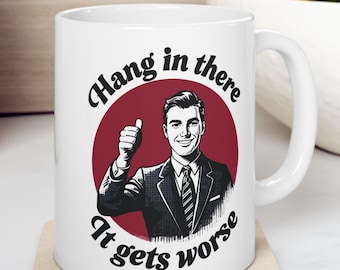 Aguanta, se pone peor, divertida taza de cerámica con pulgares hacia arriba, regalo novedoso de arte cómico vintage/retro, 11 oz, 15 oz