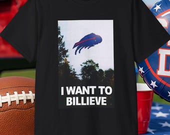 Bills Mafia I Want To Billieve X-files UFO unisex t-shirt