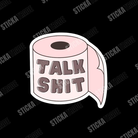 Talk Sh*t