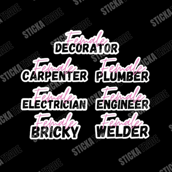 Female Decorator, Carpenter, Plumber, Engineer, Bricky, Welder, Electrician  Glossy Vinyl Sticker