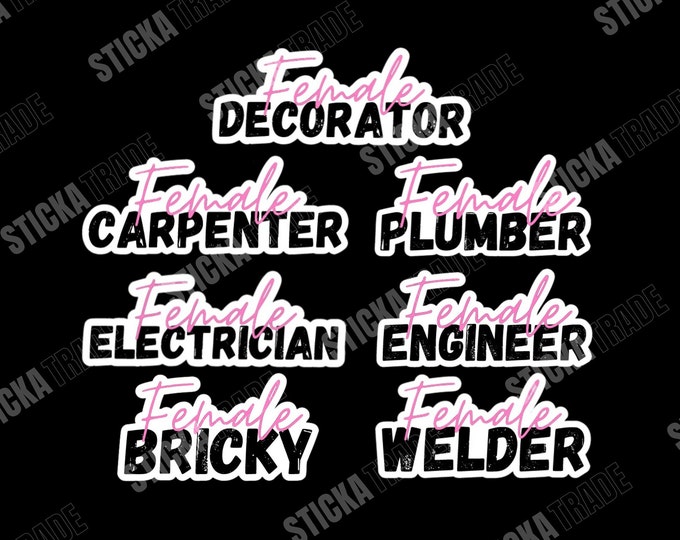 Female Decorator, Carpenter, Plumber, Engineer, Bricky, Welder, Electrician  Glossy Vinyl Sticker