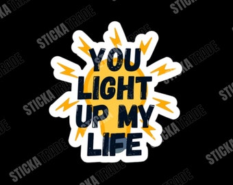 Light Up My Life Glossy Vinyl Sticker