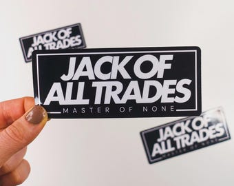 Jack Of All trades, Master of None Glossy Vinyl Sticker