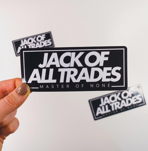 Jack Of All trades, Master of None Glossy Vinyl Sticker