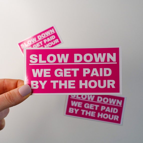 Paid By The Hour Pink