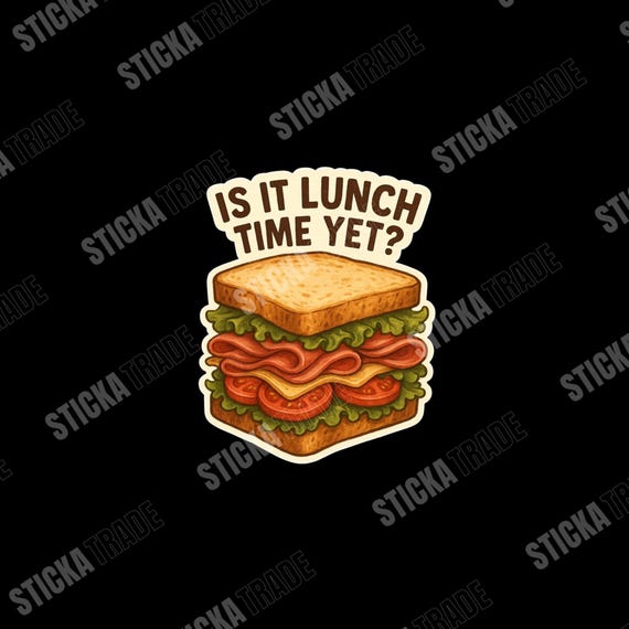 Is It Lunch Time Yet