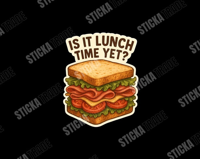 Is It Lunch Time Yet