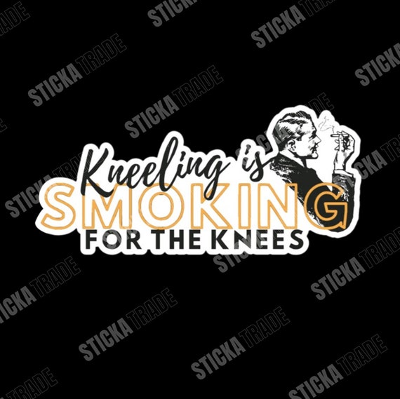 Smoking For The Knees Funny Quote Glossy Vinyl Sticker, Construction Worker, Electrician, Plumber, Scaffolder, Fitter, Engineer