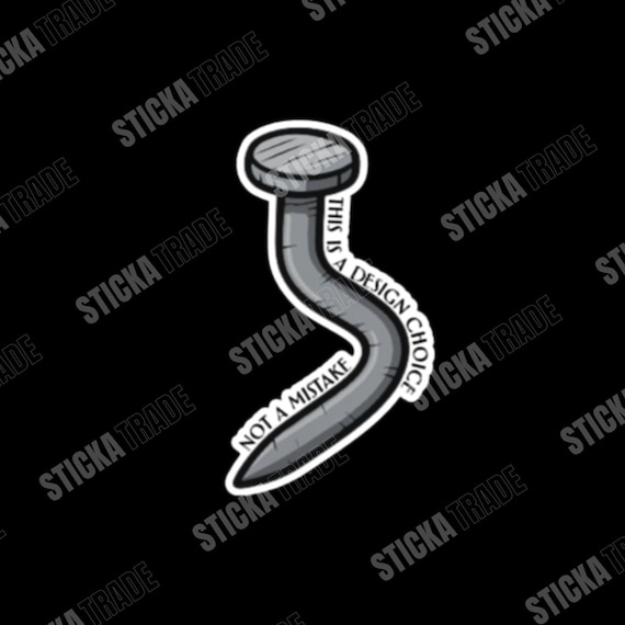 A Design Choice Not A Mistake Glossy Vinyl Sticker