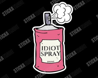 Idiot Spray Funny Glossy Vinyl Sticker, Female Electrician, Fitter, Female Construction Worker, Female Plumber, Tradie Lady