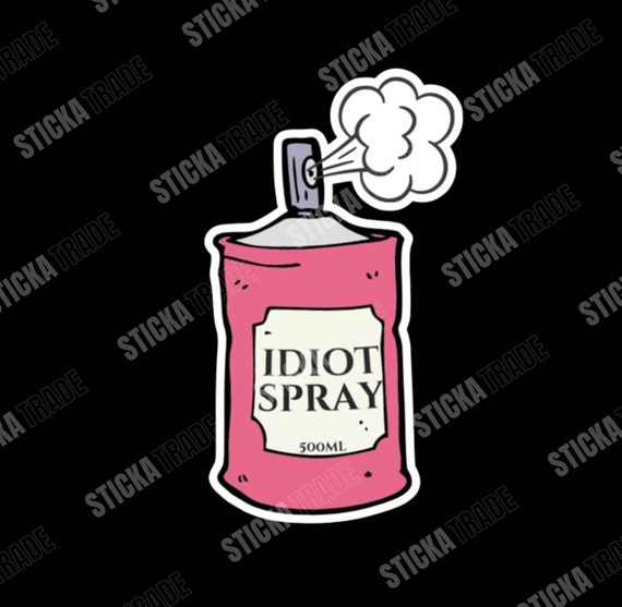 Idiot Spray