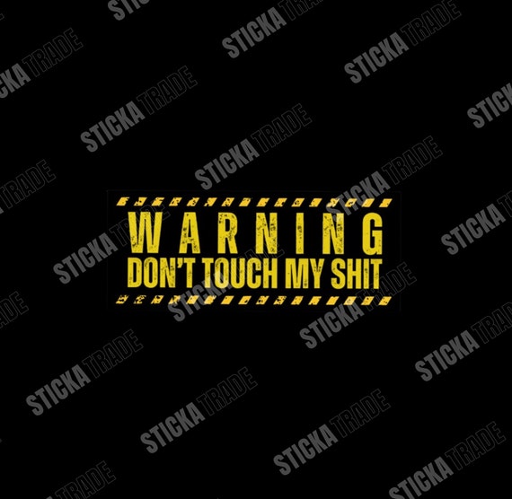 WARNING DON'T TOUCH Funny Glossy Vinyl Sticker, Supervisor, Tradie, Electrician, Plumber, Construction Worker, Carpenter