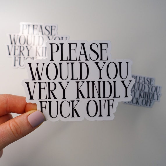 Kindly F Off Glossy Vinyl Sticker