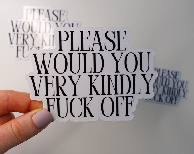 Kindly F Off Glossy Vinyl Sticker
