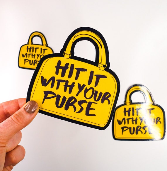 Hit It With Your Purse