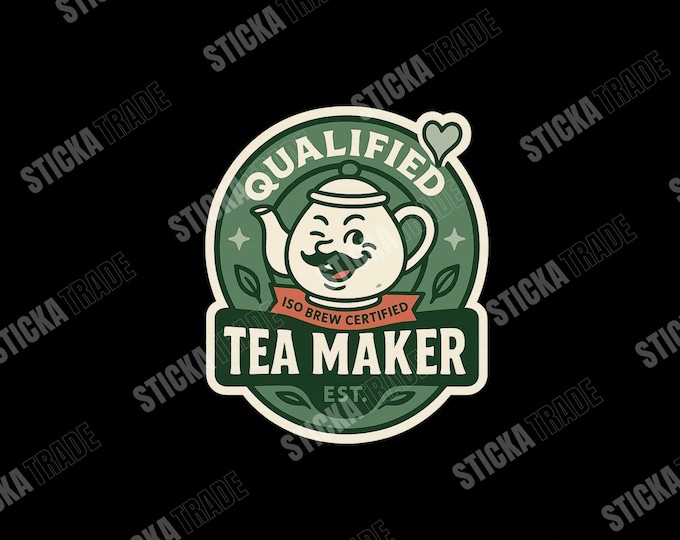 Qualified Tea Maker Glossy Vinyl Sticker