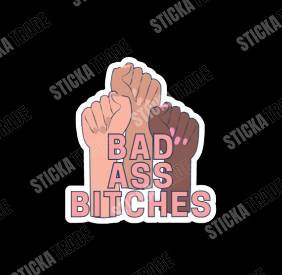 Bad A** B*tches Glossy Vinyl Sticker