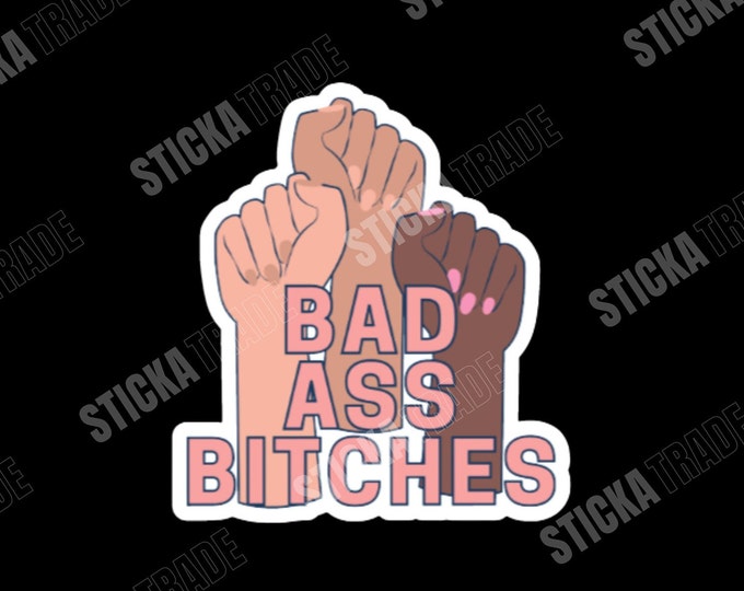 Bad A** B*tches Glossy Vinyl Sticker